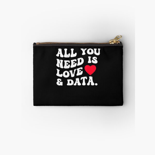 Item preview, All You Need Is Love And Data Funny Valentine Data Analysis designed and sold by LucilleAntoi.