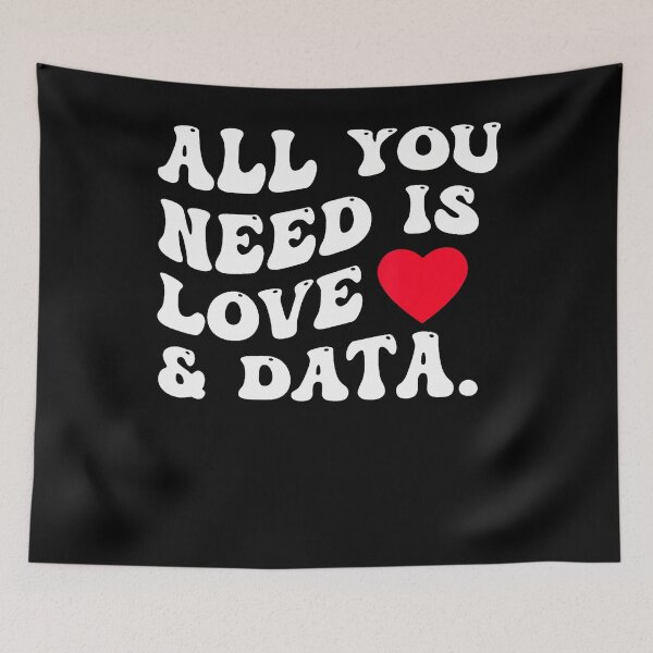 Item preview, All You Need Is Love And Data Funny Valentine Data Analysis designed and sold by LucilleAntoi.