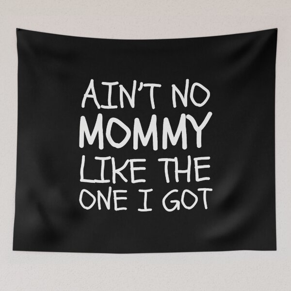 Item preview, Ain't No Mommy Like This One I Got Funny Family Reunion Kid designed and sold by BrandyMartha.