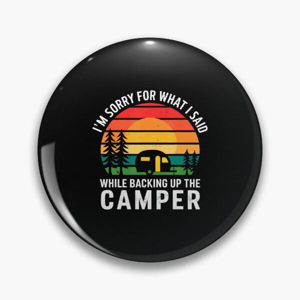 Item preview, Sorry For What I Said While Backing Up The Camper Camping designed and sold by PatsyMargie.