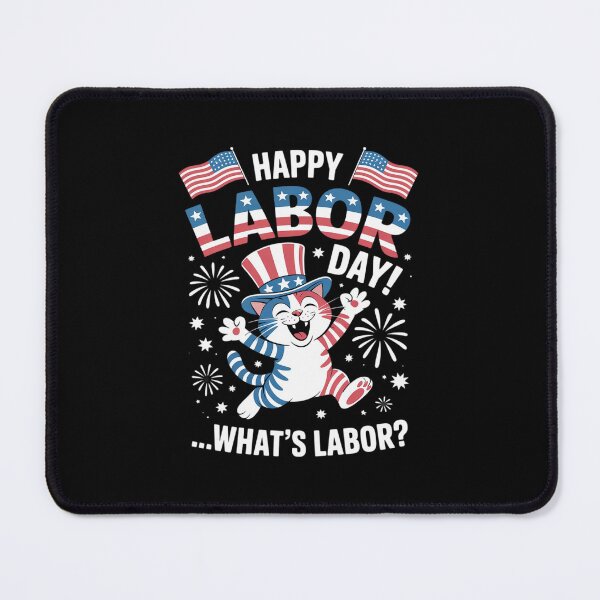 Item preview, Happy Labor Day Cat What is Labor designed and sold by TechnicalSara.