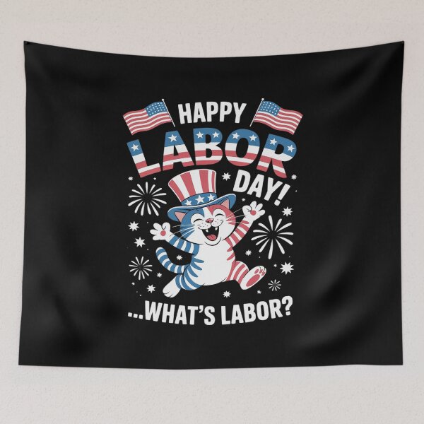 Item preview, Happy Labor Day Cat What is Labor designed and sold by TechnicalSara.
