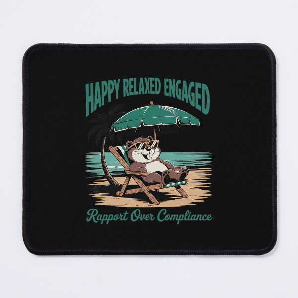 Item preview, Happy Relaxed Engaged Rapport Over Compliance designed and sold by TechnicalSara.