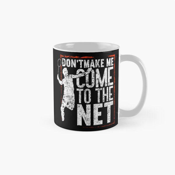 Item preview, Don't Make Me Come To The Net Funny Badminton designed and sold by FloraVenita.