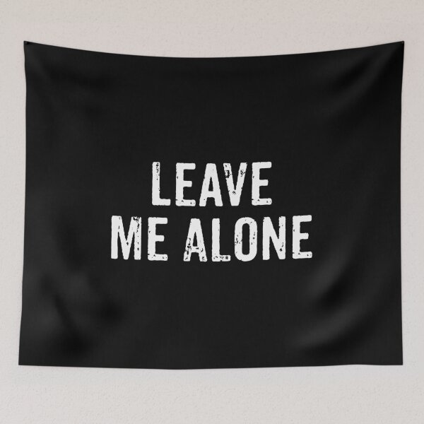 Item preview, Leave Me Alone - Funny Anti-Social Introvert Gift designed and sold by manueldila.