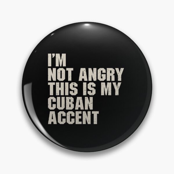 Item preview, I'm Not Angry, This Is My Cuban Accent - Funny Cuba Accent designed and sold by zenicafariana.