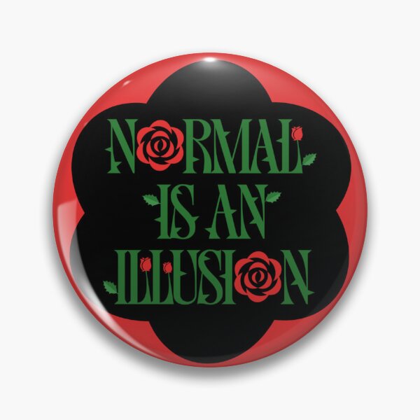 Item preview, Normal is an Illusion designed and sold by Binge-worthy.