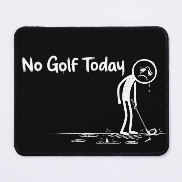 Item preview, No Golf Today Because the Course Needed a Nap designed and sold by HumansStuck12.
