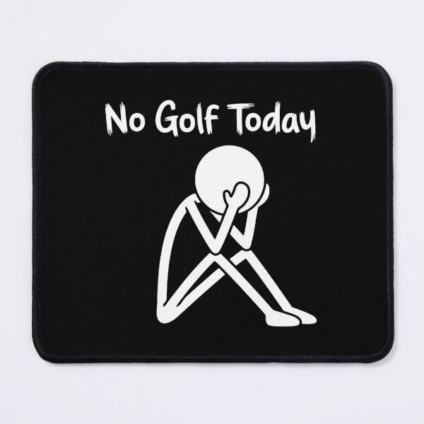 Item preview, No Golf Today Thanks to Major Scheduling Fumbles designed and sold by HumansStuck12.