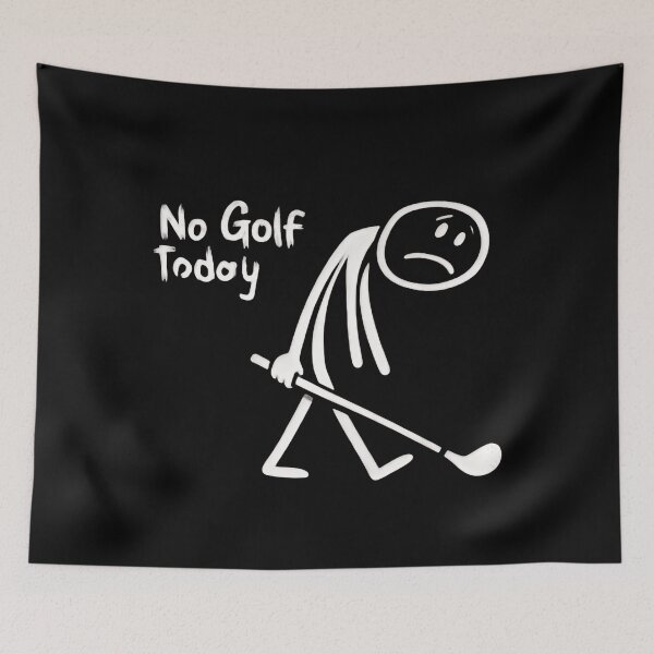 Item preview, No Golf Today Because Real Life Interfered Again designed and sold by HumansStuck12.