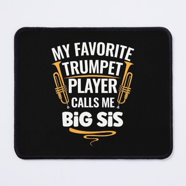 Item preview, My Favorite Trumpet Player Calls Me Big Sis designed and sold by DesireeAngela1.