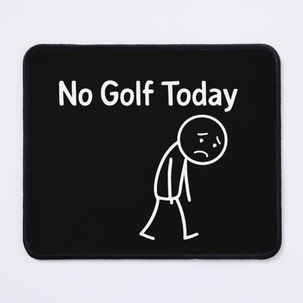Item preview, No Golf Today Thanks to Extreme Lawn Drama designed and sold by HumansStuck12.
