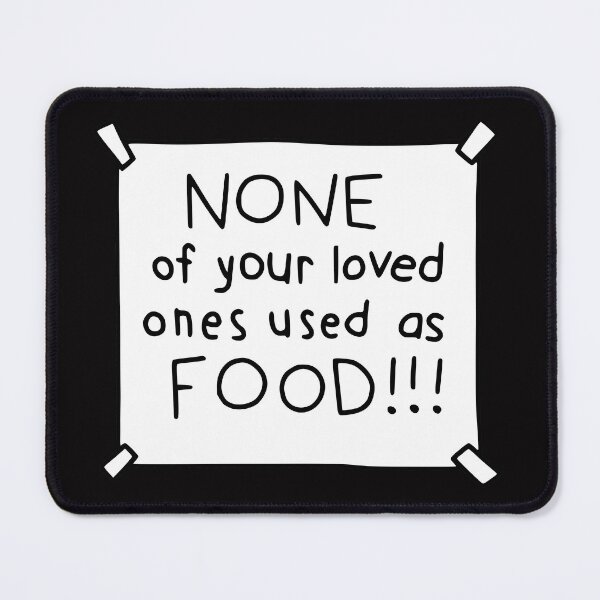 Item preview, Bob's Burgers "None of your loved ones served as food"  designed and sold by RandomDotPixel.
