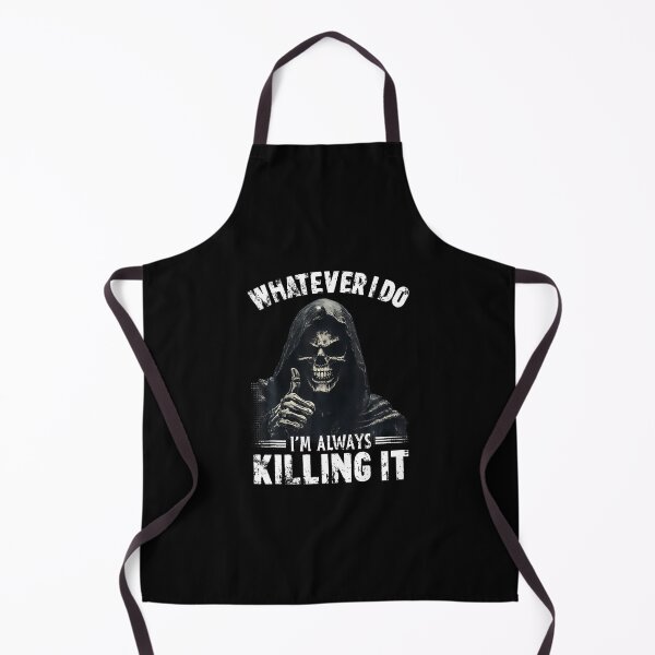Item preview, Whatever I Do I'M Always Killing It Funny Grim Reaper Meme designed and sold by DesireeAngela1.