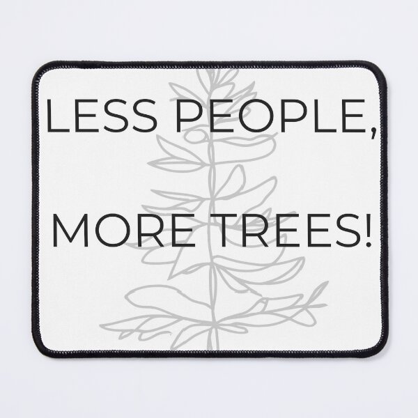 Item preview, Minimalist Quote Poster (Less People, more trees) designed and sold by ElinHallengren.