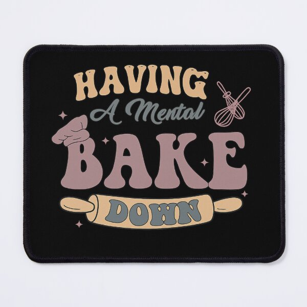 Item preview, Mental Bake Down – Funny Baking Breakdown Design designed and sold by haitrieuic96.