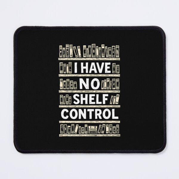 Item preview, Funny Book Lover Reading Humor No Shelf Control Reader designed and sold by PatriciaKelsey.