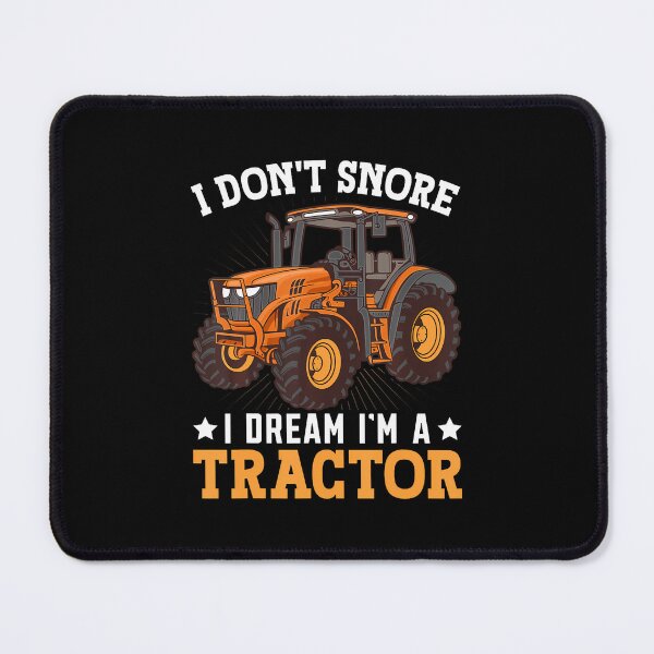 Item preview, I Dont Snore I Dream Im A Tractor designed and sold by PatriciaKelsey.