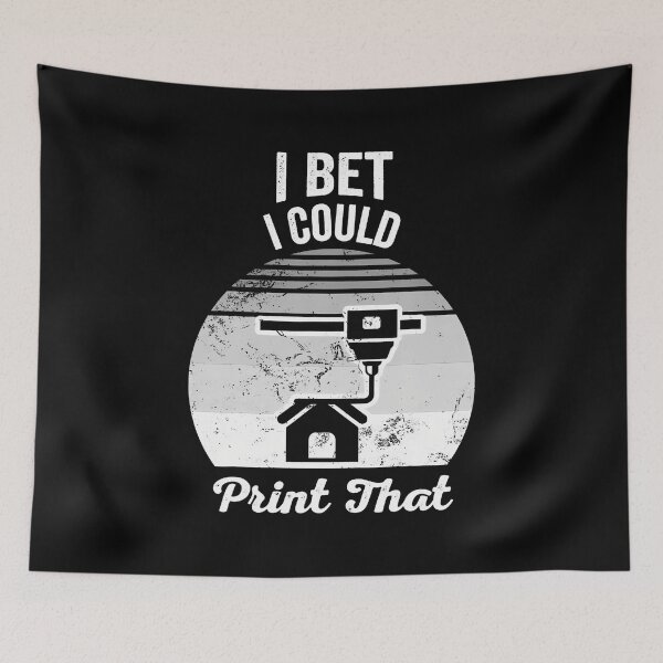 Item preview, I Bet I Could Print That 3D Printing designed and sold by JosephineEdith1.