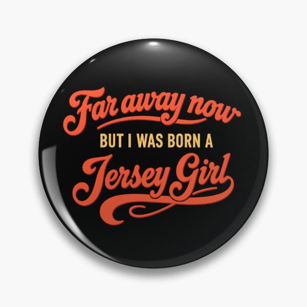 Item preview, Far away now but I was born a Jersey Girl designed and sold by JerseyGirls.
