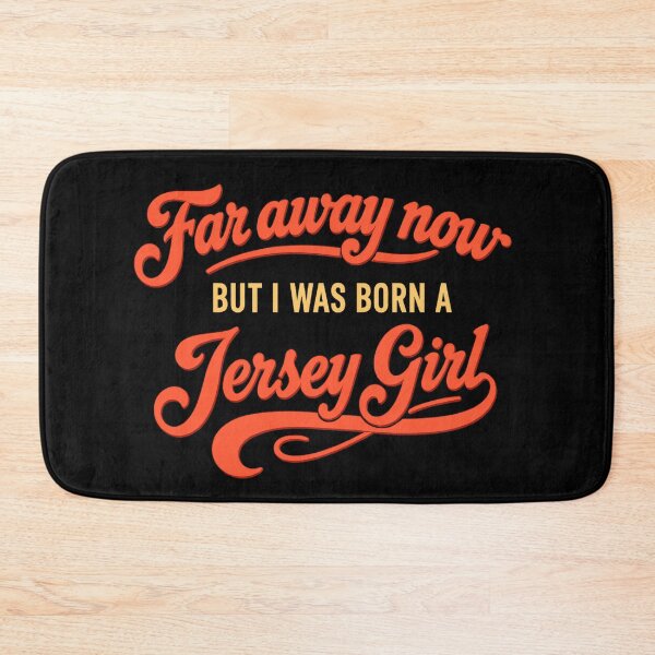 Item preview, Far away now but I was born a Jersey Girl designed and sold by JerseyGirls.