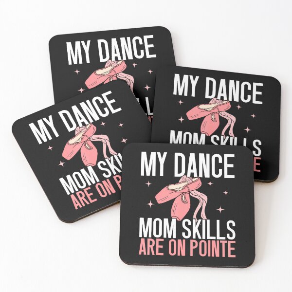 Item preview, My Dance Mom Skills Are On Pointe Dance Mom designed and sold by DeannaAntoin.