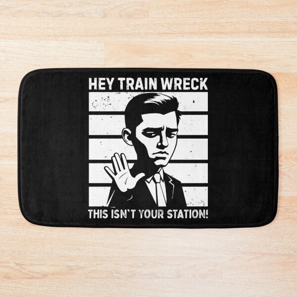 Item preview, Hey train wreck, this isn't t your station! designed and sold by mksjr.