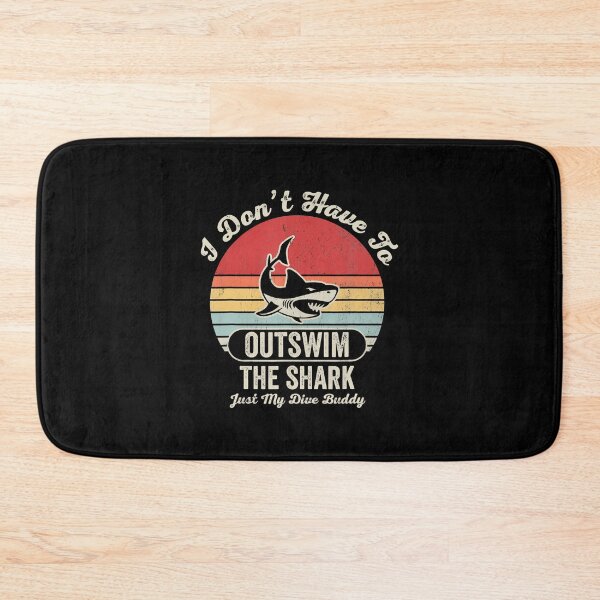 Item preview, I Don't Have To Outswim The Shark Just My Dive Buddy designed and sold by ChantelNicole.