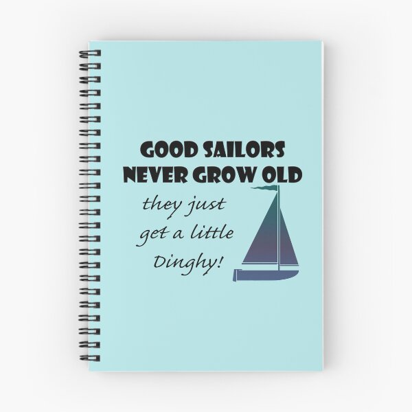 Item preview, Good Sailors Never Grow Old, they just get a little Dinghy! designed and sold by ckeenart.