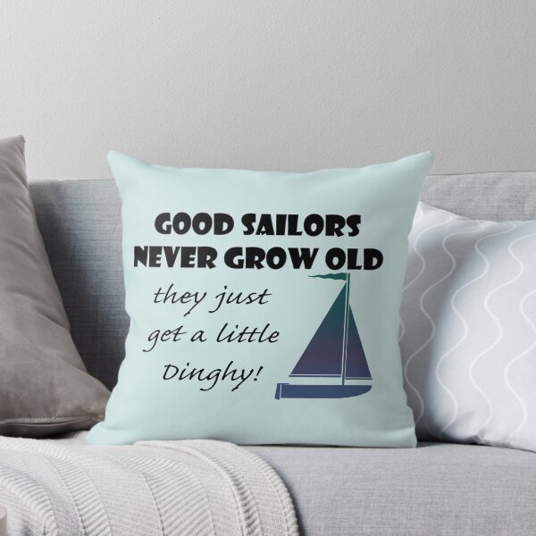 Item preview, Good Sailors Never Grow Old, they just get a little Dinghy! designed and sold by ckeenart.
