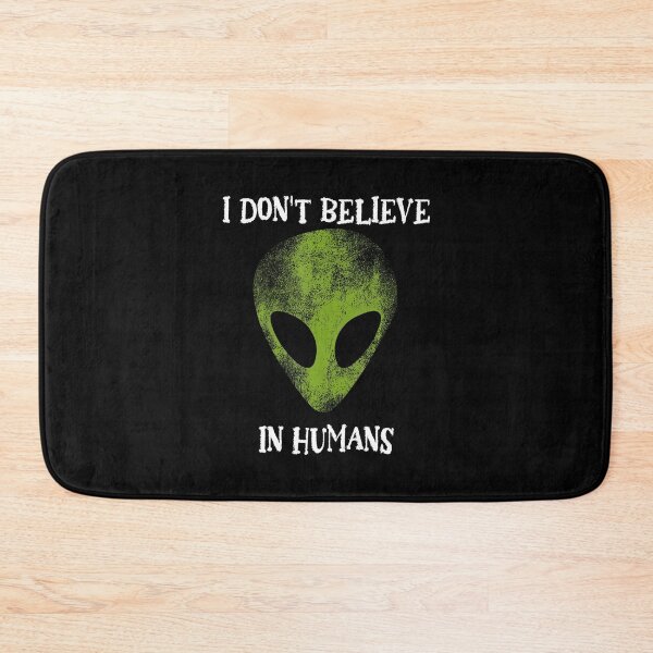 Item preview, I Don't Believe In Humans Funny Alien Space designed and sold by ChantelNicole.