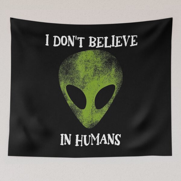 Item preview, I Don't Believe In Humans Funny Alien Space designed and sold by ChantelNicole.