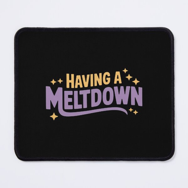 Item preview, Having a Meltdown Having a Meltdown Quote designed and sold by HardcoreTour.