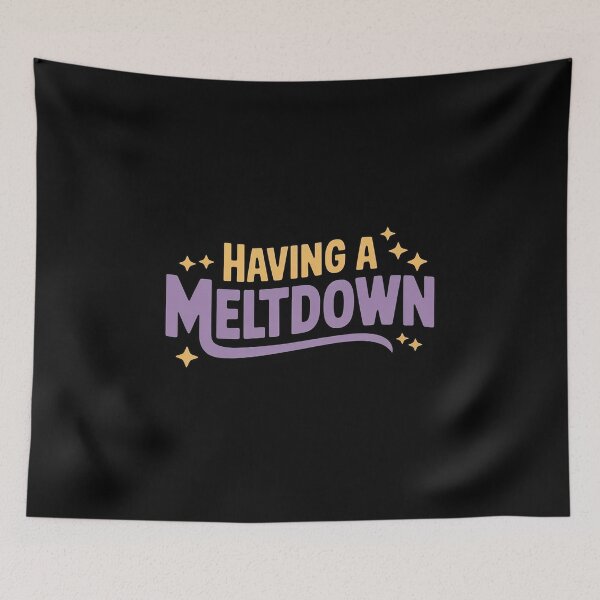 Item preview, Having a Meltdown Having a Meltdown Quote designed and sold by HardcoreTour.