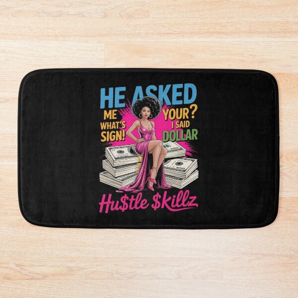 Item preview, He Asked me What;s You Sign I Said Dollar Melanin Queen designed and sold by HardcoreTour.