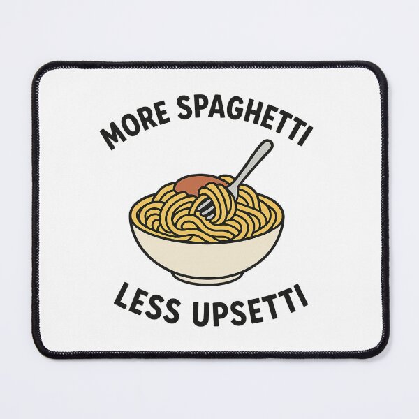 Item preview, MORE SPAGHETTI LESS UPSETTI designed and sold by DomGDesign.
