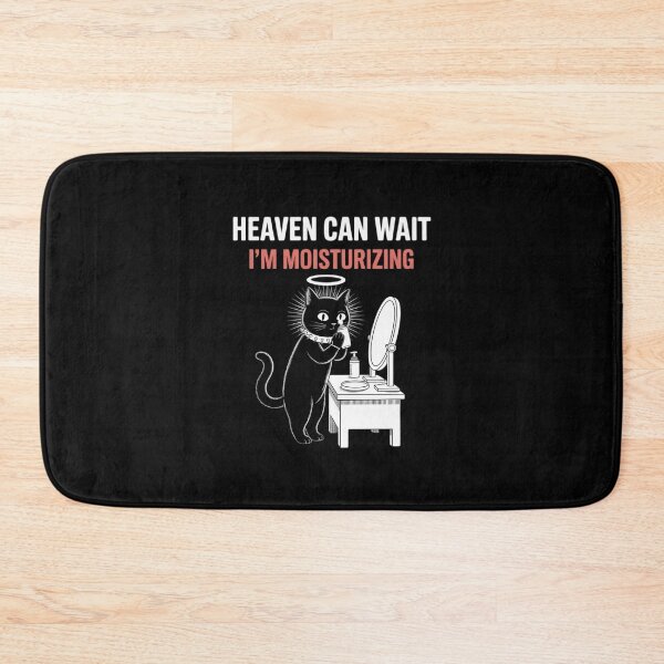 Item preview, Heaven CAN Wait, I'm MOISTURIZING designed and sold by ToggleBet.