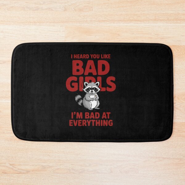 Item preview, Heard You Like Bad Girls I’m Bad at Everything Raccoon  designed and sold by VasilisLamArt.