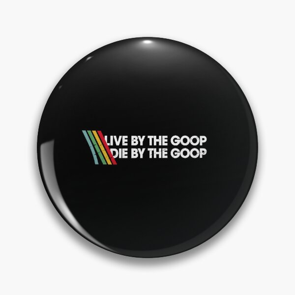 Item preview, Live By The Goop Die By The Goop designed and sold by Elenafatulla.