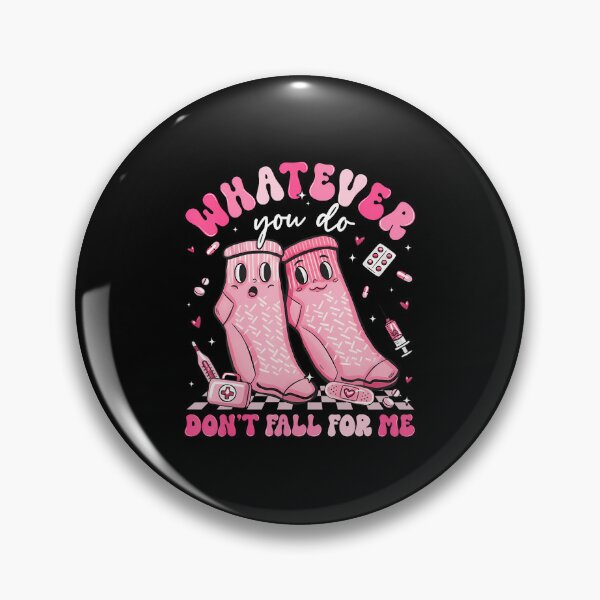 Item preview, Whatever You Do Don't Fall For Me Rn Pct Cna Nurse Valentine designed and sold by DeborahCarolyn.