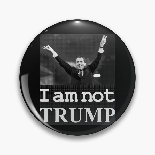 Item preview, Nixon says "I am not Trump" designed and sold by Matthew Kinnersly.