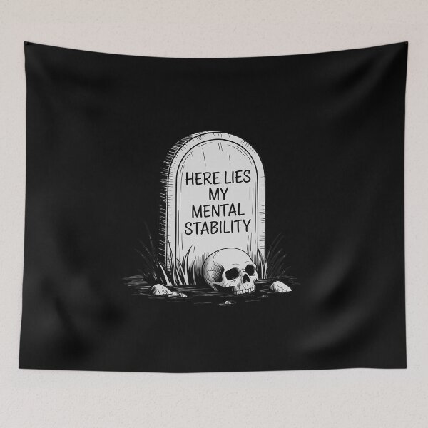 Item preview, Here Lies My Mental Stability designed and sold by BubblePancake.