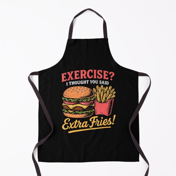 Item preview, Exercise I Thought You Said Extra Fries Fast Food Lovers designed and sold by LynneMarisa.