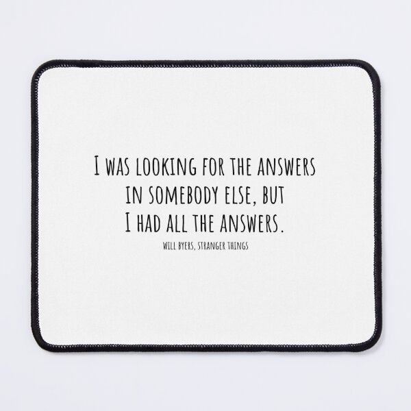 Item preview, I was looking for the answers in somebody else... - Will Byers, Stranger Things designed and sold by QuotesBerry.