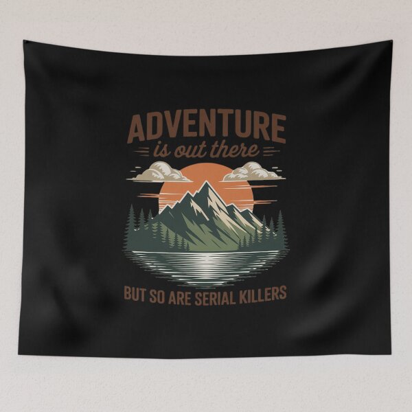 Item preview, Hike Hiking Adventure is Out There But So are Serial Killers designed and sold by BubblePancake.