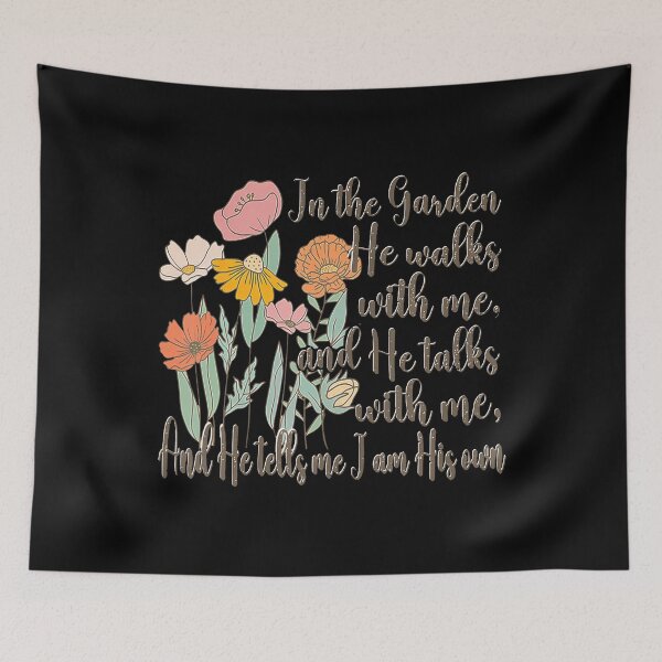 Item preview, In The Garden He Walks With Me And He Talks With Me designed and sold by ChelseaEula.