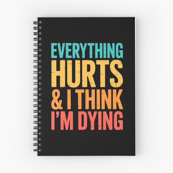 Item preview, Everything Hurts I Think Im Dying Workout Weightlifting designed and sold by ElaineEsther.