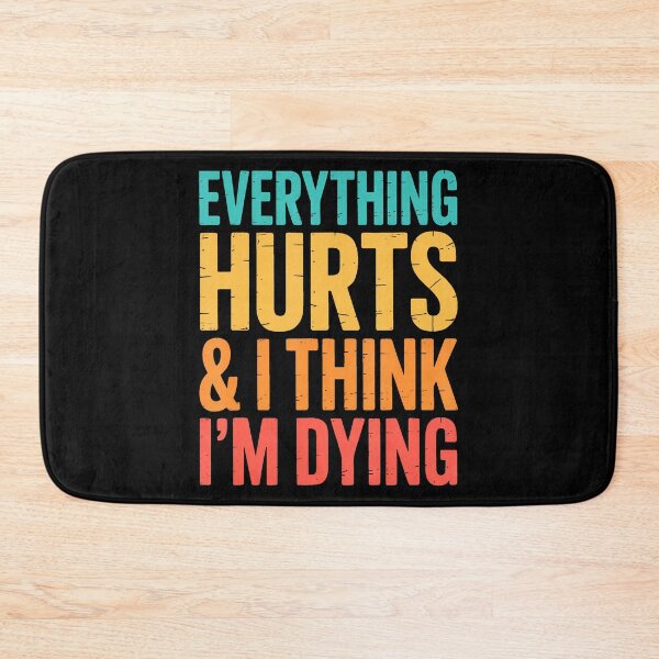 Item preview, Everything Hurts I Think Im Dying Workout Weightlifting designed and sold by ElaineEsther.