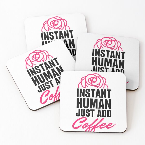 Item preview, Instant Human just add coffee I Funny Coffee Lover   Design designed and sold by Honeyluxe3.