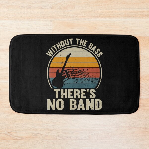 Item preview, Without The Bass There's No Band Bass Guitar Lover designed and sold by ElaineEsther.